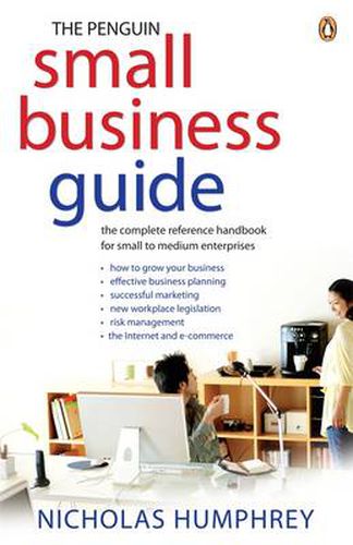 The Penguin Small Business Guide: the complete reference handbook for small to medium enterprises
