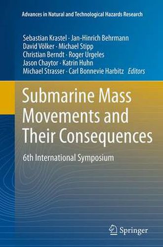 Submarine Mass Movements and Their Consequences: 6th International Symposium