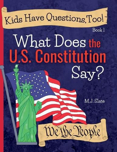 Cover image for Kids Have Questions, Too! What Does the U.S. Constitution Say?