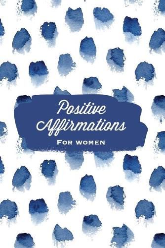Cover image for Positive Affirmations For Women: Affirmation, Journal, Self Beliefs Notebook, Book, Blank Lined With Writing Prompts, Gift