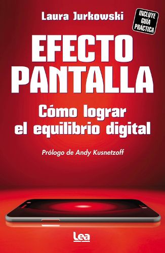 Cover image for Efecto Pantalla: Como Lograr El Equilibrio Digital