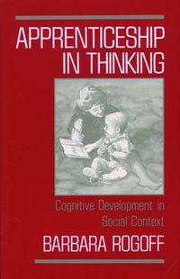 Cover image for Apprenticeship in Thinking: Cognitive Development in Social Context