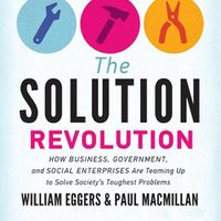 Cover image for The Solution Revolution Lib/E: How Business, Government, and Social Enterprises Are Teaming Up to Solve Society's Toughest Problems