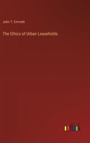 Cover image for The Ethics of Urban Leaseholds