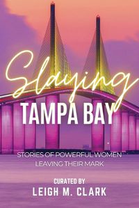 Cover image for Slaying Tampa Bay