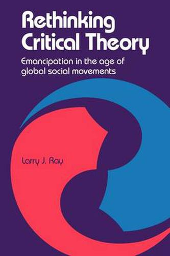 Cover image for Rethinking Critical Theory: Emancipation in the Age of Global Social Movements