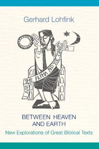 Cover image for Between Heaven and Earth: New Explorations of Great Biblical Texts