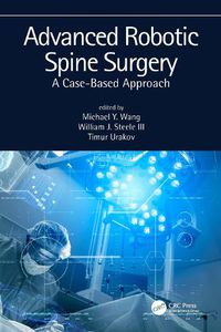 Cover image for Advanced Robotic Spine Surgery: A case-based approach