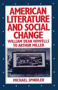 Cover image for American Literature and Social Change: William Dean Howells to Arthur Miller