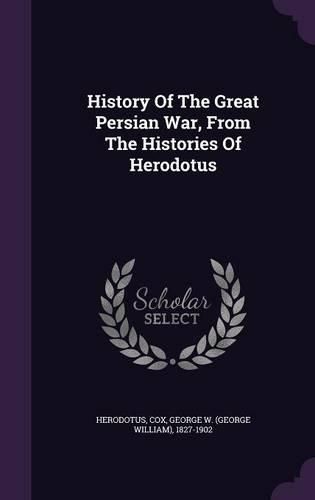 History of the Great Persian War, from the Histories of Herodotus