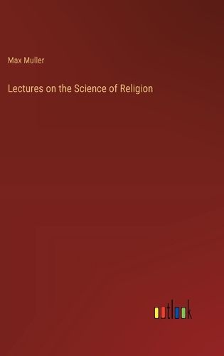 Lectures on the Science of Religion