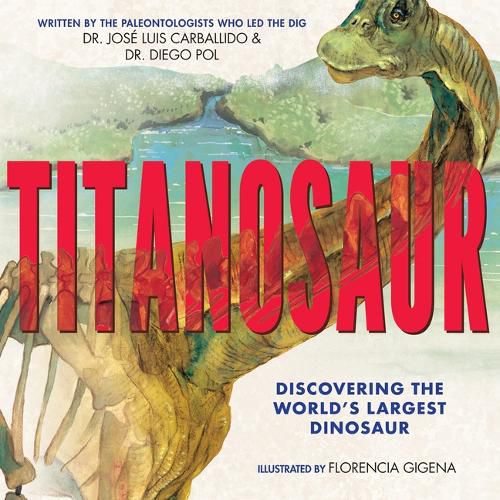 Cover image for Titanosaur: Discovering the World's Largest Dinosaur