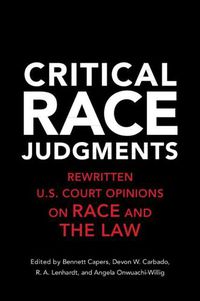 Cover image for Critical Race Judgments: Rewritten U.S. Court Opinions on Race and the Law