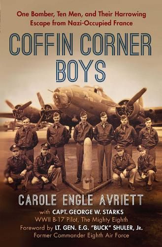 Cover image for Coffin Corner Boys: One Bomber, Ten Men, and Their Harrowing Escape from Nazi-Occupied France