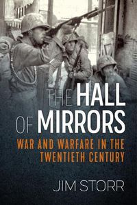 Cover image for The Hall of Mirrors: War and Warfare in the Twentieth Century