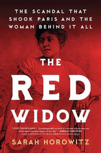 Cover image for The Red Widow: The Scandal that Shook Paris and the Woman Behind it All