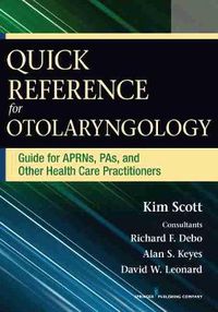 Cover image for Quick Reference Guide for Otolaryngology: Guide for APRNs, PAs, and Other Healthcare Practitioners