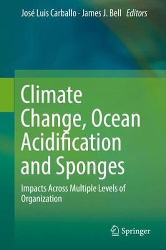 Cover image for Climate Change, Ocean Acidification and Sponges: Impacts Across Multiple Levels of Organization