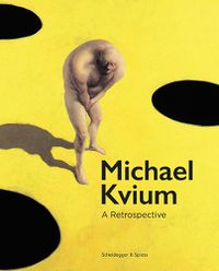 Cover image for Michael Kvium: A Retrospective