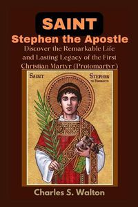 Cover image for Saint Stephen the Apostle