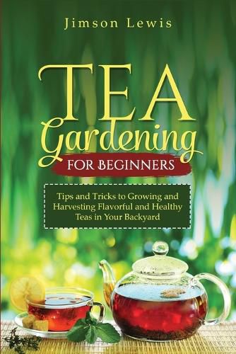 Cover image for Tea Gardening for Beginners