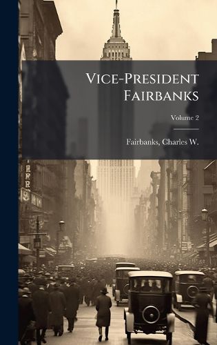 Cover image for Vice-President Fairbanks