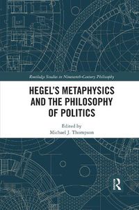 Cover image for Hegel's Metaphysics and the Philosophy of Politics