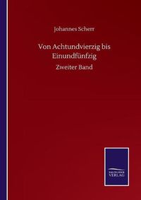 Cover image for Von Achtundvierzig bis Einundfunfzig: Zweiter Band