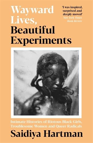 Cover image for Wayward Lives, Beautiful Experiments