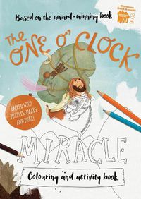 Cover image for The One O'Clock Miracle Colouring & Activity Book: Colouring, puzzles, mazes and more