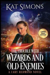 Cover image for The Trouble with Wizards and Old Enemies: Large Print Edition