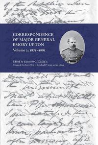 Cover image for Correspondence of Major General Emory Upton, Volume 2, 1875-1881