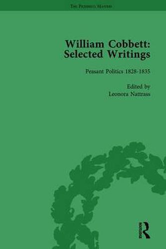 Cover image for William Cobbett: Selected Writings Vol 6: Peasant Politics 1828-1835