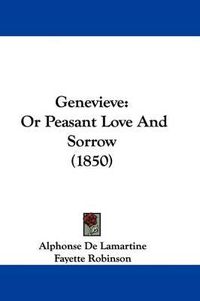 Cover image for Genevieve: Or Peasant Love And Sorrow (1850)