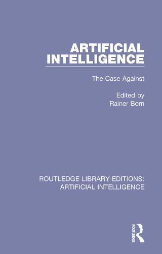 Cover image for Artificial Intelligence: The Case Against