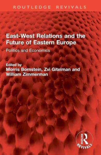Cover image for East-West Relations and the Future of Eastern Europe