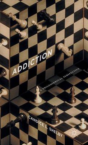 Cover image for Addiction: A Philosophical Perspective