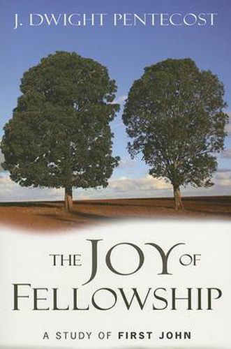 Cover image for The Joy of Fellowship: A Study of First John