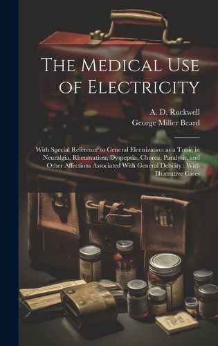Cover image for The Medical Use of Electricity