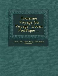 Cover image for Troisi Me Voyage Ou Voyage L'Oc an Pacifique ...