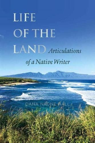 Cover image for Life of the Land: Articulations of a Native Writer