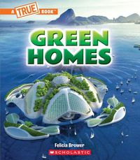 Cover image for Green Homes (a True Book: A Green Future)