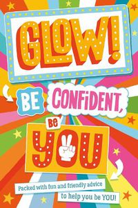 Cover image for Glow! Be Confident, Be You