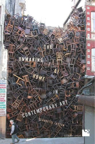 Cover image for The Unmaking of Home in Contemporary Art