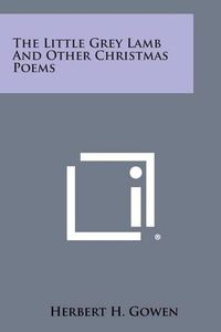 Cover image for The Little Grey Lamb and Other Christmas Poems