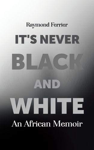 Cover image for It's Never Black and White