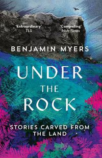 Cover image for Under the Rock: Stories Carved From the Land