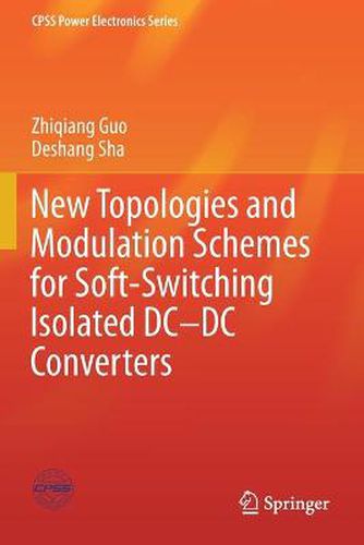 Cover image for New Topologies and Modulation Schemes for Soft-Switching Isolated DC-DC Converters