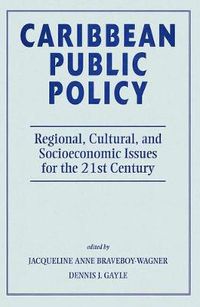 Cover image for Caribbean Public Policy: Regional, Cultural, And Socioeconomic Issues For The 21st Century