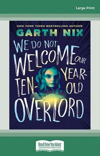 Cover image for We Do Not Welcome Our Ten-Year-Old Overlord